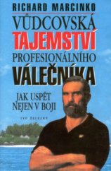 kniha Vůdcovská tajemství profesionálního válečníka jak uspět nejen v boji, Ivo Železný 2001