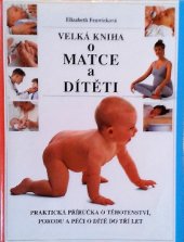 kniha Velká kniha o matce a dítěti, Perfekt 1992