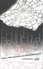 kniha Pavučina slov výběr z toho nejlepšího od autorů publikujících v internetové síti, Bohemia Books 2008