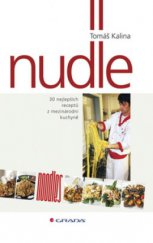 kniha Nudle 30 nejlepších receptů z mezinárodní kuchyně, Grada 2009