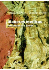 kniha Diabetes mellitus minimum pro praxi, Triton 1999