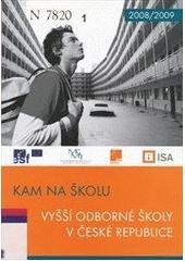 kniha Kam na školu vyšší odborné školy v České republice : školní rok 2008/2009, Národní ústav odborného vzdělávání 