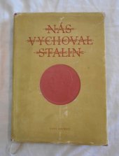 kniha Nás vychoval Stalin vyprávění laureátů Stalinových cen, Svět sovětů 1952