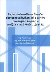 kniha Regionální rozdíly ve finanční dostupnosti bydlení jako bariéra pro migraci za prací analýza a možné nástroje státu, Sociologický ústav AV ČR 2010