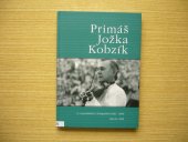 kniha Primáš Jožka Kobzík ve vzpomínkách a fotografiích 1929-2000, Pro Národopisný soubor Břeclavan vydalo občanské sdružení Malovaný kraj 2009