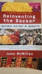 kniha Reinventing the Bazaar  A natural history of markets, W. W. Norton & Company 2003