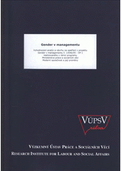 kniha Gender v managementu vyhodnocení analýz a návrhy na opatření z projektu Gender v managementu č. 1J046/05-DP 1 realizovaného v rámci programu Ministerstva práce a sociálních věcí Moderní společnost a její proměny, VÚPSV 2008