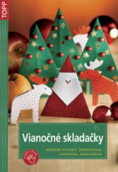 kniha Vianočné skladačky origami hviezdy, škriatkovia, zvieratká, anjelikovia, Anagram 2010