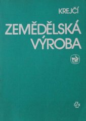 kniha Zemědělská výroba Učební text pro učební obor mechanik opravář se zaměřením pro zeměd. a lesnické stroje, SZN 1985