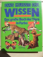 kniha Das musst du Wissen Das grosse Buch der Tiere in Farbe, Gondrom 1991