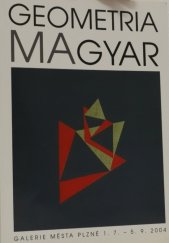 kniha Geometria Magyar maďarská geometrie dnes = Hungarian geometry today : Galerie města Plzně 1.7.-5.9.2004, Galerie města Plzně 2004