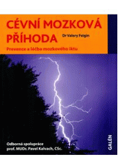 kniha Cévní mozková příhoda prevence a léčba mozkového iktu, Galén 2007