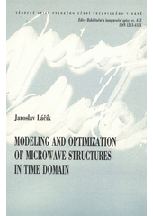 kniha Modeling and optimization of microwave structures in time domain = Modelování a optimalizace mikrovlnných struktur v časové oblasti : short version of habilitation thesis Electronics and communication, VUTIUM 2013