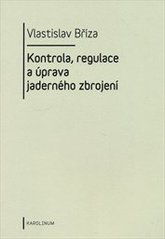 kniha Kontrola, regulace a úprava jaderného zbrojení, Karolinum  2010