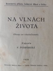 kniha Na vlnách života Románová příloha Selských Hlasů a Selky , Selské hlasy 1939