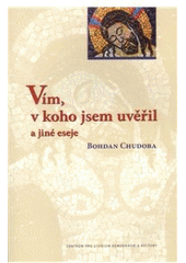 kniha Vím, v koho jsem uvěřil a jiné eseje, Centrum pro studium demokracie a kultury 2009