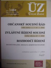 kniha ÚZ 1464  Občanský soudní řád, Zvláštní řízení soudní, Rozhodčí řízení, Soudní poplatky, Mediace, Sagit 2022