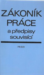 kniha Zákoník práce a předpisy souvisící, Práce 1981