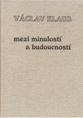 kniha Mezi minulostí a budoucností filozofické a humanologické úvahy a eseje, Nadace Universitas Masarykiana 1996