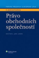 kniha Právo obchodních společností právní předpisy Evropské unie s judikaturou, Wolters Kluwer 2011