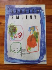 kniha Oldřich Smutný Rozmanitosti : Katalog výstavy, Praha 4. 12. 1990 - 6. 1. 1991, Paris avril-mai 1991, Galerie hlavního města Prahy 1990