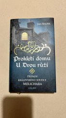 kniha Prokletí domu U Dvou růží Případy královského soudce Melichara, Kalibr 2023