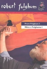 kniha From Fulghum I = Něco z Fulghuma I, Argo 2008