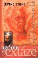 kniha Agónie a extáze životopisný román o Michelangelovi, BB/art 2001