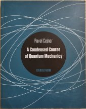 kniha A Condensed Course of Quantum Mechanics, Karolinum  2013