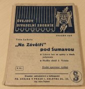kniha Na Závětří pod Šumavou lidová hra se zpěvy o třech jednáních, Fr. Švejda 1941