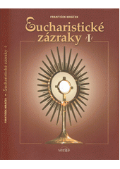 kniha Eucharistické zázraky I., Vérité 2007