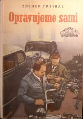 kniha Opravujeme sami Amatérské opravy automobilů a motocyklů, svépomocné dílny, jejich organisace a provoz, Naše vojsko 1954