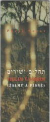 kniha Thilim va-širim (žalmy a písně), Vydala Společnost pro obnovu synagogy ve Čkyni ve vydavatelství Sdružení sv. Jana Neumanna 1997