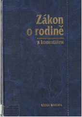 kniha Zákon o rodině s komentářem zákon č. 94/1963 Sb. : úplné znění vyplývající z pozdějších právních předpisů, zejména ze zákona č. 91/1998 Sb., účinného od 1. srpna 1998, CODEX Bohemia 1998