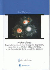 kniha Nokardióza doporučená metoda mikrobiologické diagnostiky nokardiózy s přehledem léčby nokardiózy a návrhem standardního operačního postupu, Nucleus HK 2008