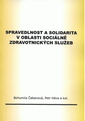 kniha Spravedlnost a solidarita v oblasti sociálně zdravotnických služeb [sborník teoretických příspěvků], Výzkumný ústav bezpečnosti práce 2008