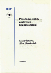 kniha Povodňové škody a nástroje k jejich snížení, Institut pro ekonomickou a ekologickou politiku (IEEP) Fakulty národohospodářské, Vysoká škola ekonomická v Praze 2006