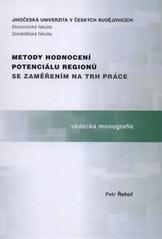 kniha Metody hodnocení potenciálu regionů se zaměřením na trh práce vědecká monografie, Akademické nakladatelství CERM 2010