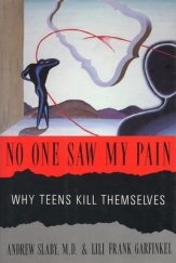 kniha No one saw my pain Why teens kill themselves, W. W. Norton & Company 1994