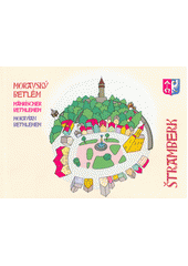 kniha Štramberk - Moravský Betlém Mährischer Bethlehem -  Moravian Bethlehem, Šmíra-Print 2005