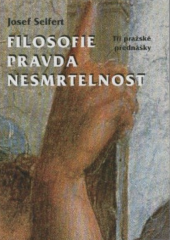 kniha Filosofie pravda nesmrtelnost Tři pražské přednášky, Křesťanská akademie 1998