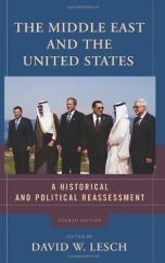 kniha The Middle East and the United States A Historical and Political Reassessment, Westview Press 2007