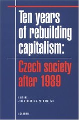 kniha Ten years of rebuilding capitalism: Czech society after 1989, Academia 1999