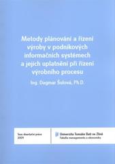 kniha Metody plánování a řízení výroby v podnikových informačních systémech a jejich uplatnění při řízení výrobního procesu = Methods of planning and scheduling in enterprise information systems and their application in a production process management : teze disertační práce, Univerzita Tomáše Bati ve Zlíně 2011