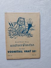 kniha Vodníčku, vrať se! Pohádka o 3 jednáních a dohře, Osvěta, Jaromír Mareš 1948