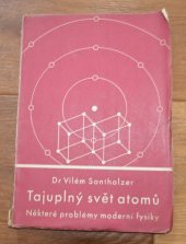 kniha Tajuplný svět atomů některé problémy moderní fysiky, Orbis 1946