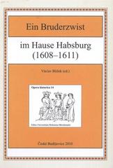 kniha Ein Bruderzwist im Hause Habsburg (1608-1611), Jihočeská univerzita 2010