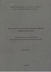 kniha Metody vyšetřování psychosociální zralosti jako předpoklad uplatnění tvůrčího talentu výstup z řešení grantu GA ČR 402/03/1003 Talenty jako zdroj konkurenční výhody (oblast agrobyznysu), Česká zemědělská univerzita, Provozně ekonomická fakulta 2004