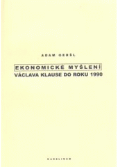 kniha Ekonomické myšlení Václava Klause do roku 1990, Karolinum  2006