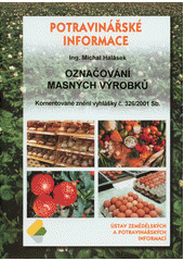 kniha Označování masných výrobků komentované znění vyhlášky č. 326/2001 Sb., Ústav zemědělských a potravinářských informací 2003